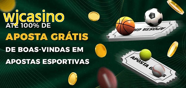wjcasinobet Ate 100% de Aposta Gratis